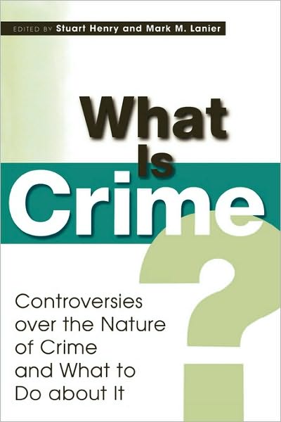 Cover for Stuart Henry · What Is Crime?: Controversies over the Nature of Crime and What to Do about It (Paperback Book) (2001)