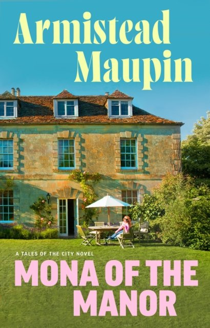 Cover for Armistead Maupin · Mona of the Manor - Tales of the City (Gebundenes Buch) (2024)