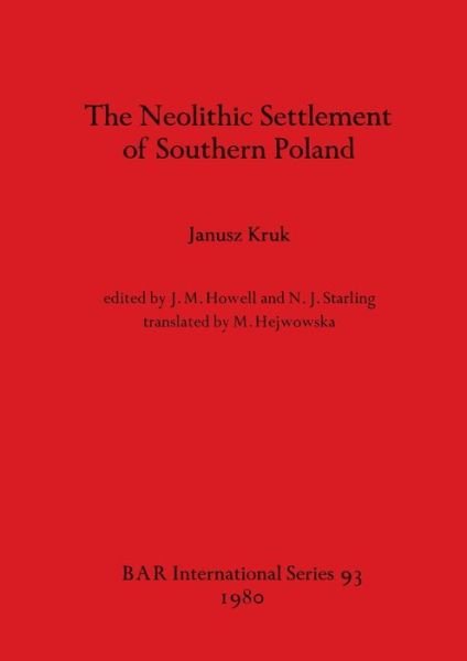 Cover for Janusz Kruk · The Neolithic Settlement of Southern Poland (BAR) (Paperback Bog) (1980)