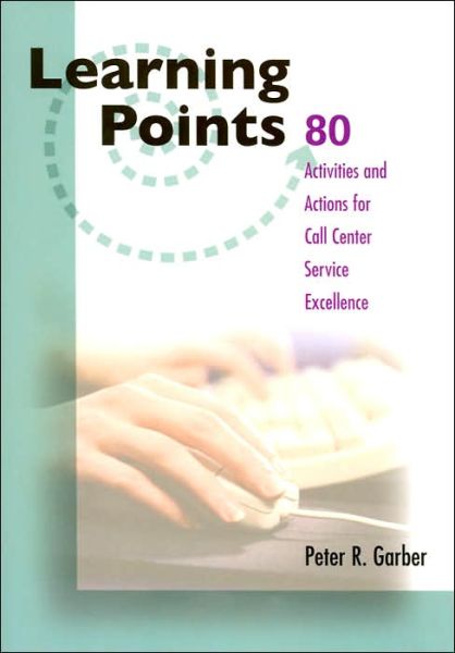 Cover for Peter R. Garber · 80 Activities / Actions Call Center Excellence - Learning Points (Paperback Book) (2004)