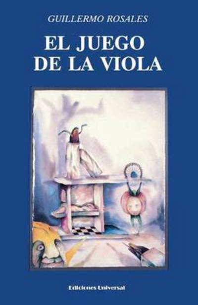 Cover for Guillermo Rosales · El Juego De La Viola (Coleccion Caniqui) (Paperback Book) [First edition] (2014)