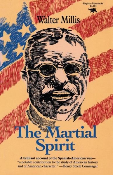The Martial Spirit - Walter Millis - Boeken - Ivan R Dee, Inc - 9780929587073 - 28 december 1988