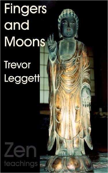 Fingers and Moons - Trevor Leggett - Livros - Buddhist Publishing Group - 9780946672073 - 4 de abril de 2011