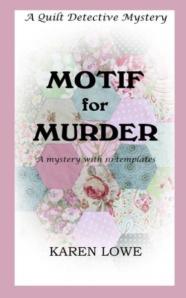 Cover for Karen Lowe · Motif for Murder (The Quilt Detective) (Volume 2) (Paperback Book) (2014)