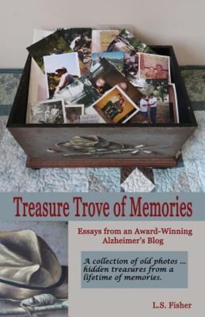 Cover for L.S. Fisher · Treasure Trove of Memories Essays from an Award-Winning Alzheimer's Blog (Paperback Book) (2018)