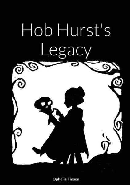 Cover for Ophelia Finsen · Hob Hurst's Legacy (Bog) (2021)
