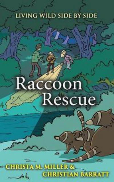 Raccoon Rescue - Christa M Miller - Bøger - Aulexic - 9780994569073 - 30. september 2017