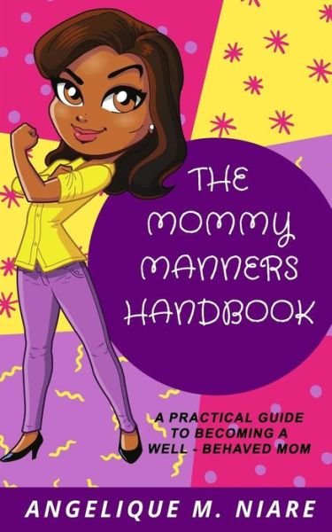 Cover for Angelique M Niare · The Mommy Manners Handbook (Paperback Book) (2018)