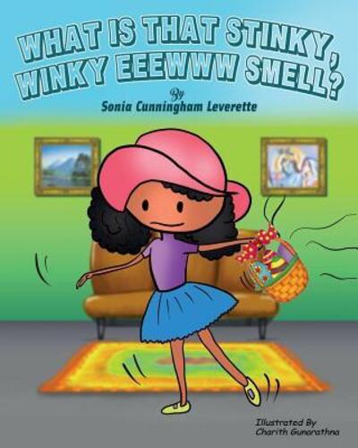 Cover for Sonia Cunningham Leverette · What Is That Stinky, Winky, Eeeww Smell? (Paperback Book) (2016)