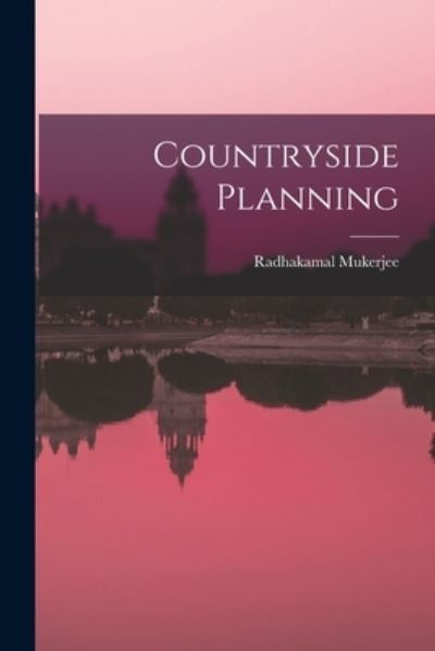 Cover for Radhakamal Mukerjee · Countryside Planning (Paperback Book) (2021)