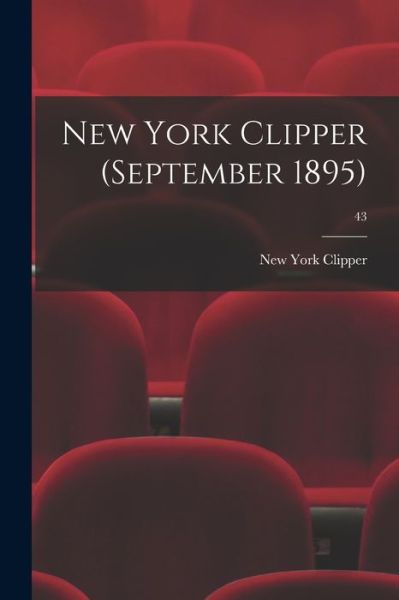 Cover for LLC Creative Media Partners · New York Clipper (September 1895); 43 (Paperback Book) (2021)