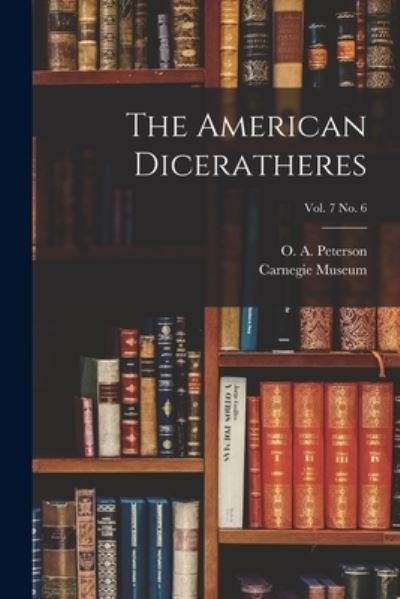 Cover for O a (Olof August) 1865- Peterson · The American Diceratheres; vol. 7 no. 6 (Paperback Bog) (2021)