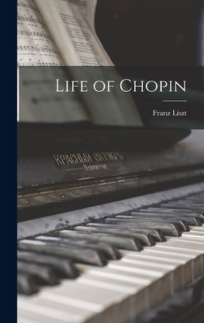 Cover for Franz Liszt · Life of Chopin (Buch) (2022)