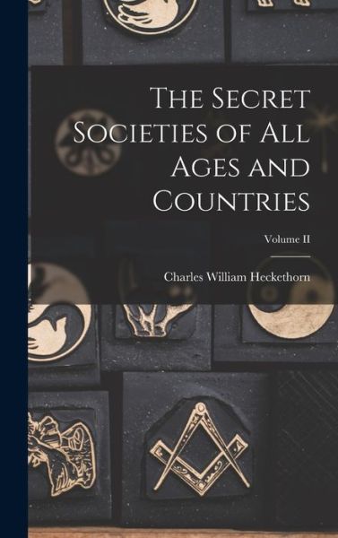 Cover for Charles William Heckethorn · Secret Societies of All Ages and Countries; Volume II (Book) (2022)