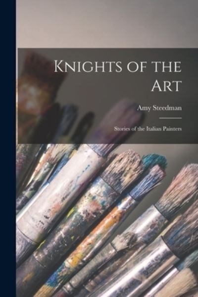 Cover for Amy Steedman · Knights of the Art (Book) (2022)