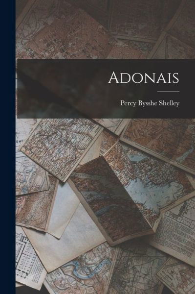 Adonais - Percy Bysshe Shelley - Books - Creative Media Partners, LLC - 9781016549073 - October 27, 2022