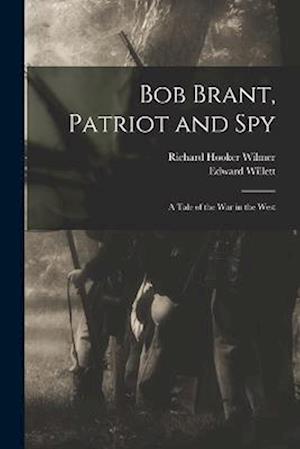 Cover for Edward Willett · Bob Brant, Patriot and Spy (Book) (2022)