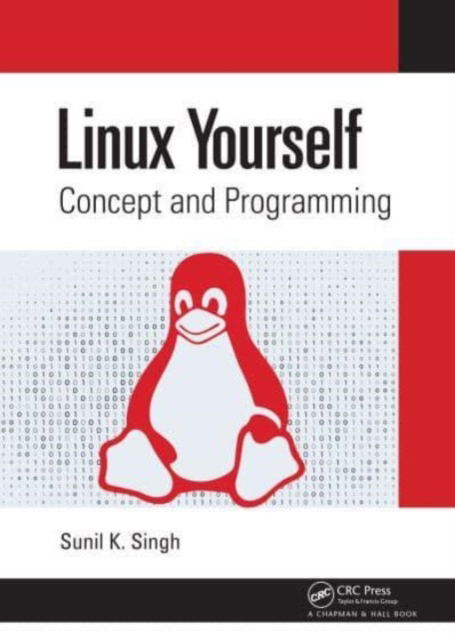 Cover for K. Singh, Sunil (CCET, Panjab University) · Linux Yourself: Concept and Programming (Paperback Book) (2024)