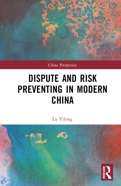 Cover for Lu Yilong · Dispute and Risk Preventing in Modern China - China Perspectives (Hardcover Book) (2025)