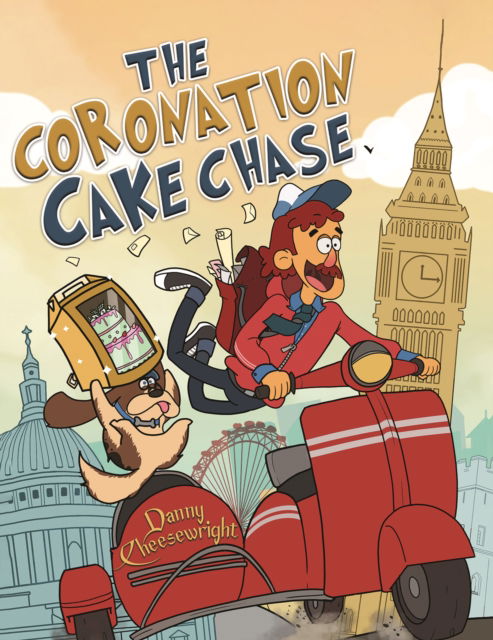 Cover for Danny Cheesewright · The Coronation Cake Chase (Hardcover Book) (2024)