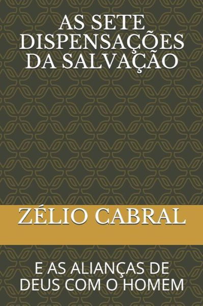 Cover for Zelio Cabral · As Sete Dispensacoes Da Salvacao (Paperback Book) (2019)