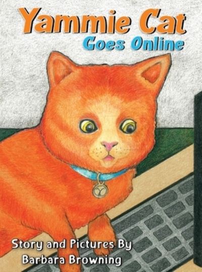 Cover for Barbara Browning · Yammie Cat Goes Online (Hardcover Book) (2021)