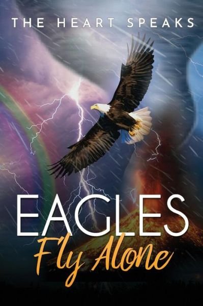 Cover for Heart Speaks · Eagles Fly Alone (Pocketbok) (2019)