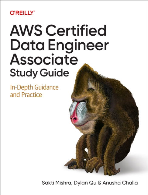Cover for Sakti Mishra · Aws Certified Data Engineer Associate Study Guide: In-depth Guidance and Practice (Paperback Book) (2025)