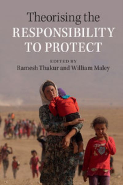 Cover for Ramesh Chandra Thakur · Theorising the Responsibility to Protect (Hardcover Book) (2015)