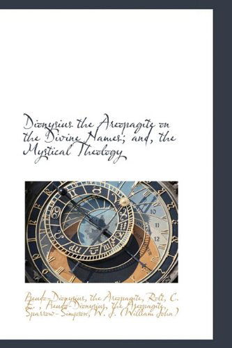 Cover for Pseudo-dionysius the Areopagite · Dionysius the Areopagite on the Divine Names; And, the Mystical Theology (Paperback Book) (2009)