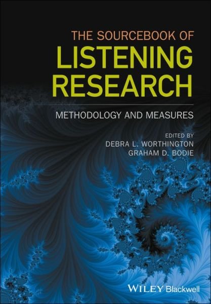 The Sourcebook of Listening Research: Methodology and Measures - DL Worthington - Bøger - John Wiley and Sons Ltd - 9781119103073 - 6. oktober 2017