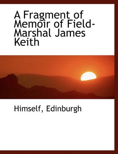 Cover for Himself · A Fragment of Memoir of Field- Marshal James Keith (Gebundenes Buch) (2010)