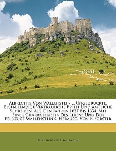Cover for Wallenstein · Albrechts Von Wallenstein . (Book)