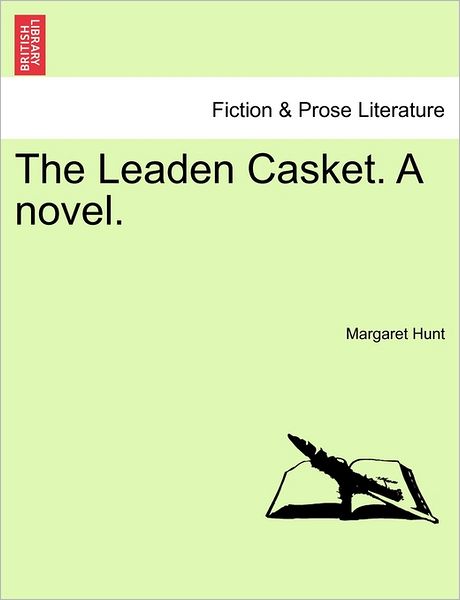 Cover for Margaret Hunt · The Leaden Casket. a Novel. (Paperback Book) (2011)
