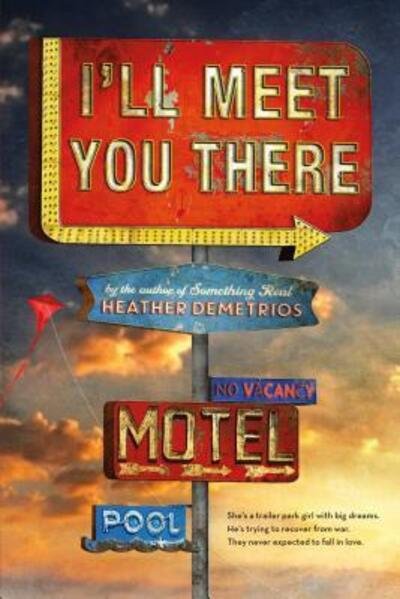 Cover for Heather Demetrios · I'll Meet You There (Taschenbuch) (2016)