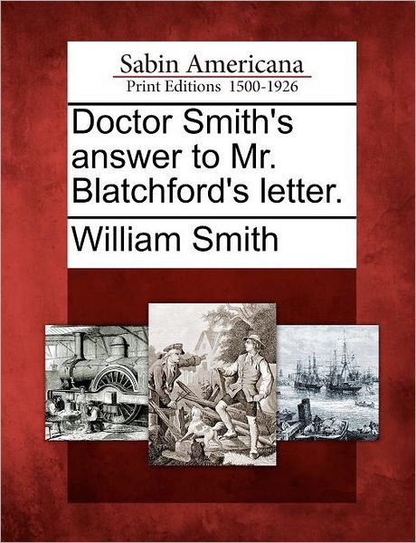 Cover for William Smith · Doctor Smith's Answer to Mr. Blatchford's Letter. (Paperback Book) (2012)