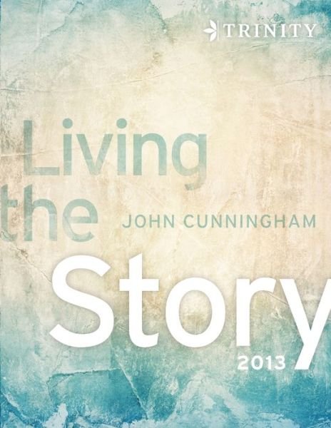 Cover for John Cunningham · Living the Story 2013 (Book) (2013)