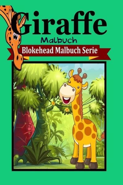 Cover for Die Blokehead · Giraffe Malbuch (Paperback Book) (2020)