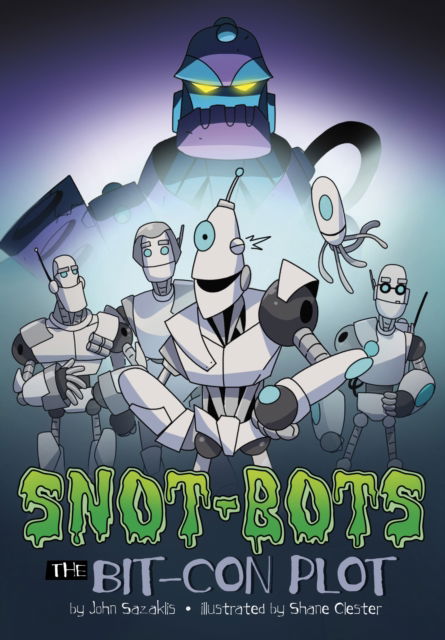 The Bit-Con Plot - Snot-Bots - John Sazaklis - Libros - Capstone Global Library Ltd - 9781398252073 - 12 de octubre de 2023