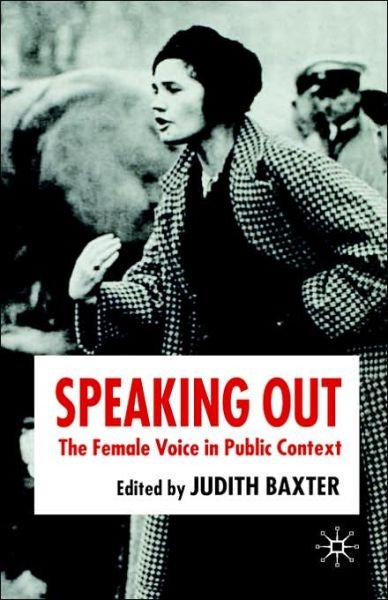Cover for Baxter, Judith, Dr · Speaking Out: The Female Voice in Public Contexts (Gebundenes Buch) [2006 edition] (2005)