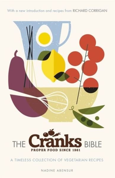 Cover for Nadine Abensur · The Cranks Bible: A Timeless Collection of Vegetarian Recipes (Paperback Book) (2016)