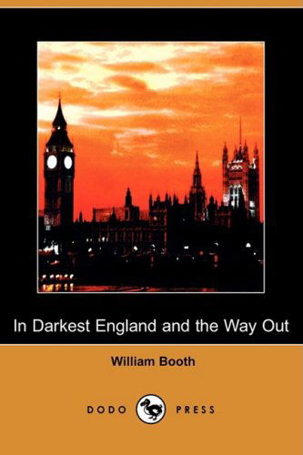 Cover for William Booth · In Darkest England and the Way out (Dodo Press) (Paperback Bog) (2008)