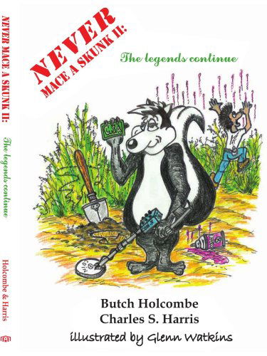 Cover for Grady Holcombe · Never Mace a Skunk Ii: the Legends Continue (Pocketbok) (2004)