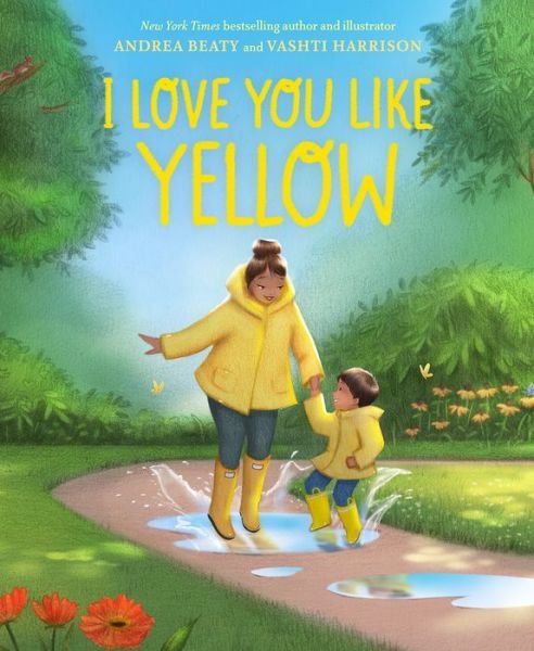 Cover for Andrea Beaty · I Love You Like Yellow (Hardcover bog) (2022)