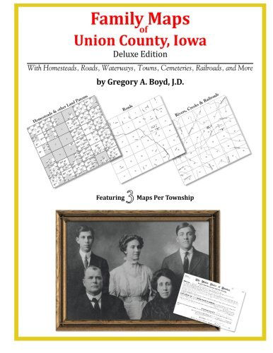 Gregory A. Boyd J.d. · Family Maps of Union County, Iowa (Paperback Book) (2010)