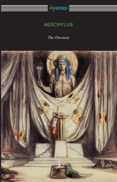 Cover for Aeschylus · The Oresteia (Agamemnon, the Libation Bearers, and the Eumenides) (Paperback Bog) (2015)
