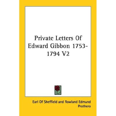 Cover for Rowland Edmund Prothero · Private Letters of Edward Gibbon 1753-1794 V2 (Paperback Book) (2006)