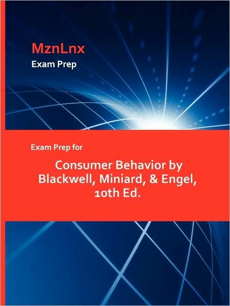 Exam Prep for Consumer Behavior by Blackwell, Miniard, & Engel, 10th Ed. - Blackwell, Miniard & Engel - Bøker - Mznlnx - 9781428872073 - 11. august 2009