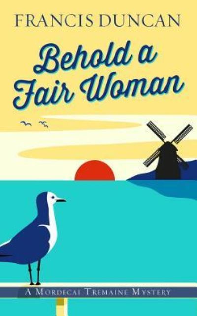 Cover for Francis Duncan · Behold a Fair Woman (Hardcover Book) (2019)