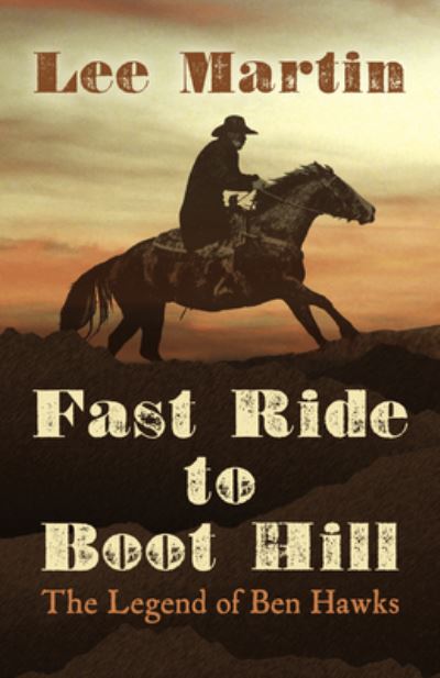 Cover for Lee Martin · Fast Ride to Boot Hill (Book) (2019)